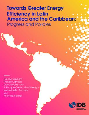 Towards Greater Energy Efficiency in Latin America and the Caribbean: Progress and Policies