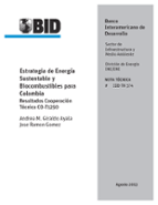 Estrategia de energía sustentable y biocombustibles para Colombia: Resultados cooperación técnica CO-T1250