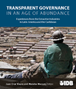 Transparent Governance in an Age of Abundance: Experiences from the Extractive Industries in Latin America and the Caribbean