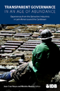 Transparent Governance in an Age of Abundance: Experiences from the Extractive Industries in Latin America and the Caribbean (Executive Summary)