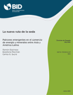 La nueva ruta de la seda: Patrones emergentes en el comercio de energía y minerales entre Asia y América Latina