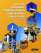 La ley y los hidrocarburos: Comparación de marcos legales de América Latina y el Caribe
