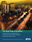 The Other Side of the Boom: Energy Prices and Subsidies in Latin America and the Caribbean during the Super-Cycle