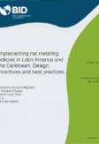 Implementing Net Metering Policies in Latin America and the Caribbean: Design, Incentives and Best Practices